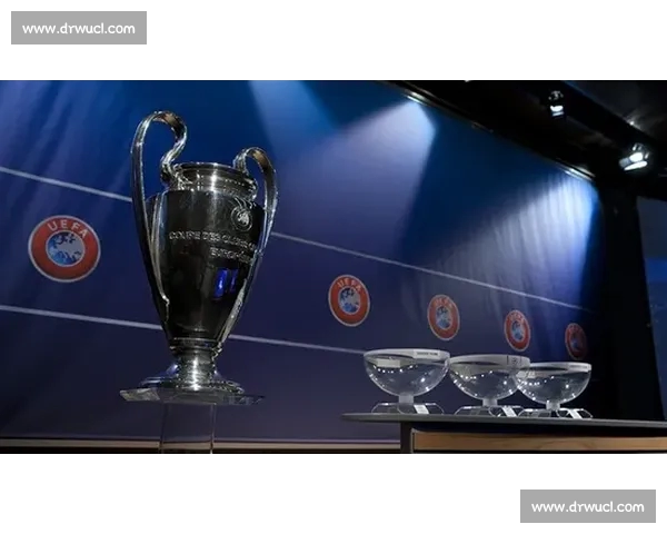 2026赛季欧洲冠军联赛最新对阵时间与关键比赛安排解析